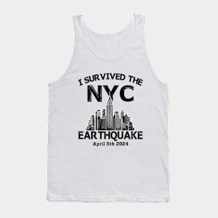 I survived the NYC Earthquake - April 5th, 2024 Tank Top